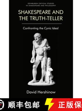 【3-4周达】Shakespeare and the Truth-Teller: Confronting the Cynic Ideal [9781474439572]
