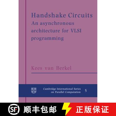 预订 Handshake Circuits: An Asynchronous Architecture for VLSI Programming - Handshake Circuits: An A... [9780521617154]