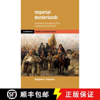 预订 精装 Imperial Borderlands: Institutions and Legacies of the Habsburg Military Frontier [9781009365161]