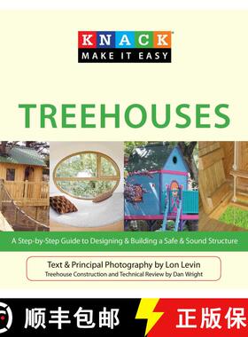【3-4周达】Knack Treehouses : A Step-By-Step Guide To Designing & Building A Safe & Sound Structure [9781599217833]