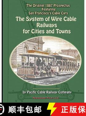 【3-4周达】The System of Wire-Cable Railways for Cities and Towns: The Original 1887 Prospectus Featu... [9781935700166]