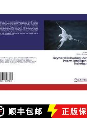 预订 Keyword Extraction Using Swarm Intelligence Techniques [9783330037465]