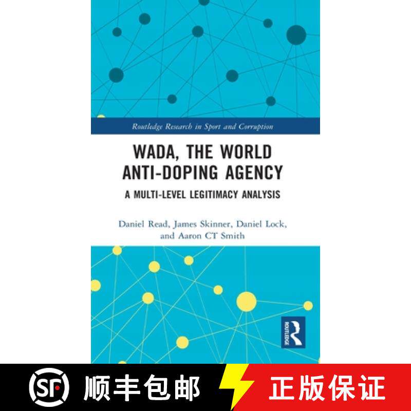 【3-4周达】WADA, the World Anti-Doping Agency: A Multi-Level Legitimacy Analysis [9780367540630]