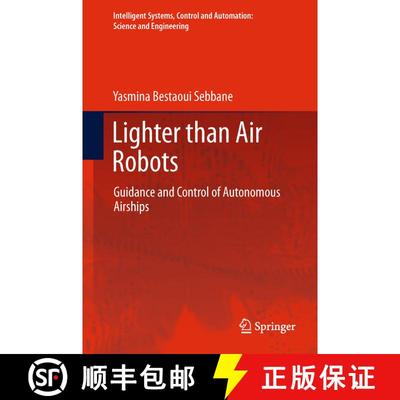 【3-4周达】Lighter than Air Robots : Guidance and Control of Autonomous Airships [9789400797567]