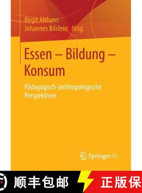 【3-4周达】Essen - Bildung - Konsum : Pädagogisch-anthropologische Perspektiven (1. Aufl. 2016) [9783658015428]