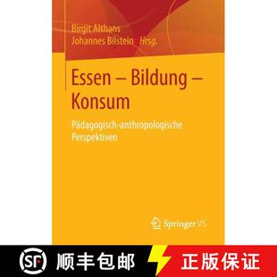 【3-4周达】Essen - Bildung - Konsum : Pädagogisch-anthropologische Perspektiven (1. Aufl. 2016) [9783658015428]
