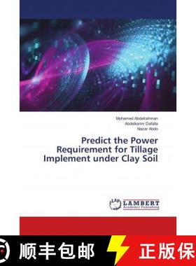 预订 Predict the Power Requirement for Tillage Implement under Clay Soil [9786139834563]