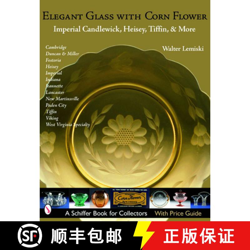 【3-4周达】Elegant Glass With Corn Flower: Imperial Candlewick, Heisey, Tiffin & More: Imperial Candl... [9780764321412]