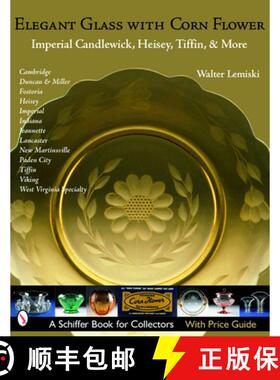 【3-4周达】Elegant Glass With Corn Flower: Imperial Candlewick, Heisey, Tiffin & More: Imperial Candl... [9780764321412]