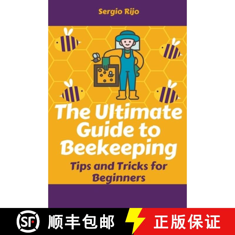 【2-3周达】The Ultimate Guide to Beekeeping: Tips and Tricks for Beginners [9798215066300]