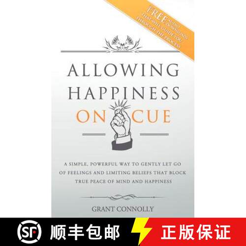 【3-4周达】Allowing Happiness on Cue: A Simple, Powerful Way to Gently Let Go of Feelings and Limitin... [9780972767163]