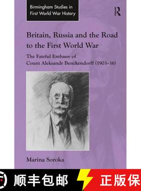 【3-4周达】Britain, Russia and the Road to the First World War: The Fateful Embassy of Count Aleksand... [9781409422464]