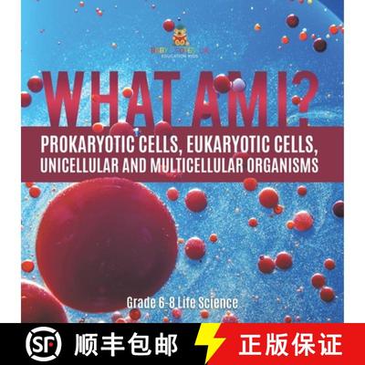 【3-4周达】What Am I? Prokaryotic Cells, Eukaryotic Cells, Unicellular and Multicellular Organisms | ... [9781541990944]