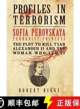 【3-4周达】Sofia Perovskaya, Terrorist Princess: The Plot to Kill Tsar Alexander II and the Woman Who... [9780999155943]