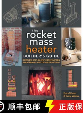 【3-4周达】The Rocket Mass Heater Builder's Guide : Complete Step-by-Step Construction, Maintenance a... [9780865718234]