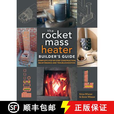 【3-4周达】The Rocket Mass Heater Builder's Guide : Complete Step-by-Step Construction, Maintenance a... [9780865718234]