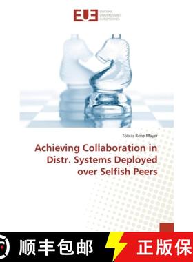 预订 Achieving Collaboration in Distr. Systems Deployed over Selfish Peers [9783639607673]