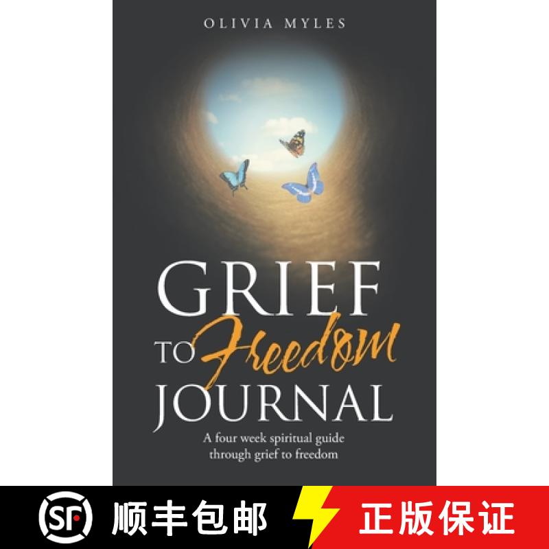 【2-3周达】Grief to Freedom Journal: A Four Week Spiritual Guide Through Grief to Freedom [9781664216549]