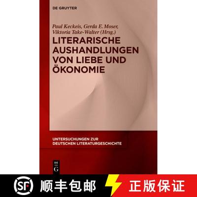 【3-4周达】Literarische Aushandlungen von Liebe und Ökonomie [9783110740097]