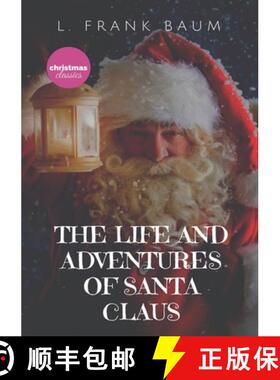 【3-4周达】Life and Adventures of Santa Claus: A 1902 children's book, written by L. Frank Baum and i... [9782382741030]