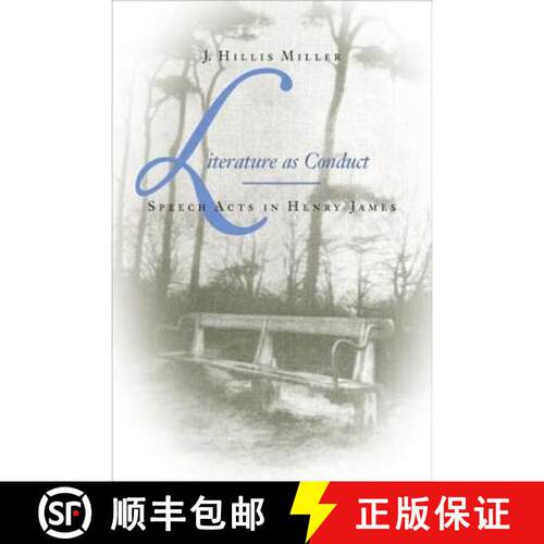 【3-4周达】精装 Literature as Conduct: Speech Acts in Henry James [9780823225378]