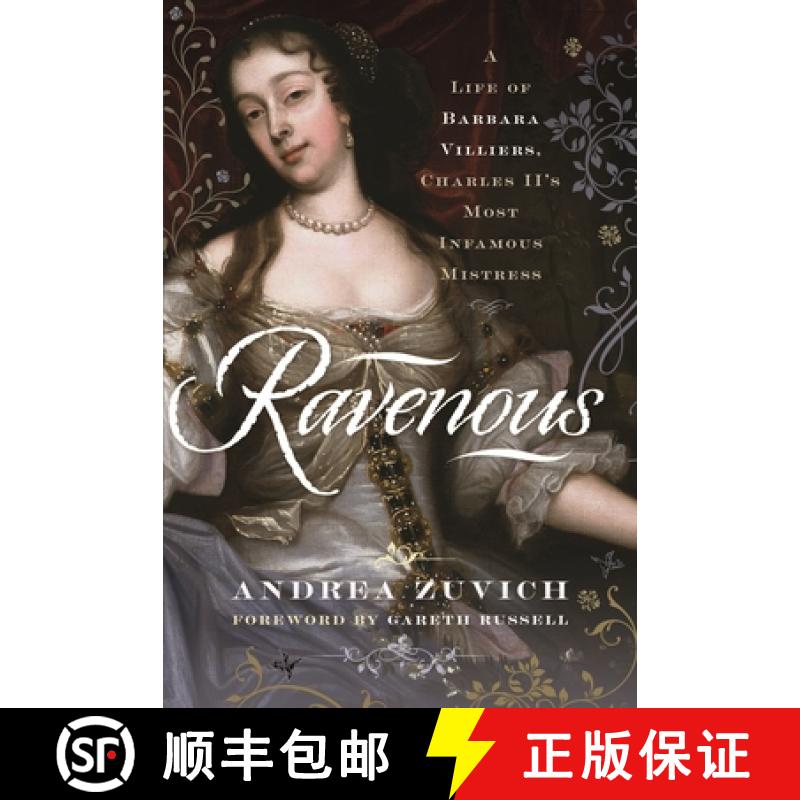 【3-4周达】Ravenous: A Life of Barbara Villiers, Charles II's Most Infamous Mistress [9781526769107]