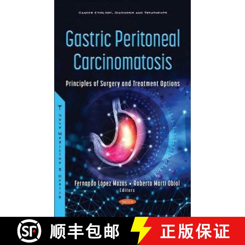 【3-4周达】Gastric Peritoneal Carcinomatosis: Principles of Surgery and Treatment Options [9781536194876]