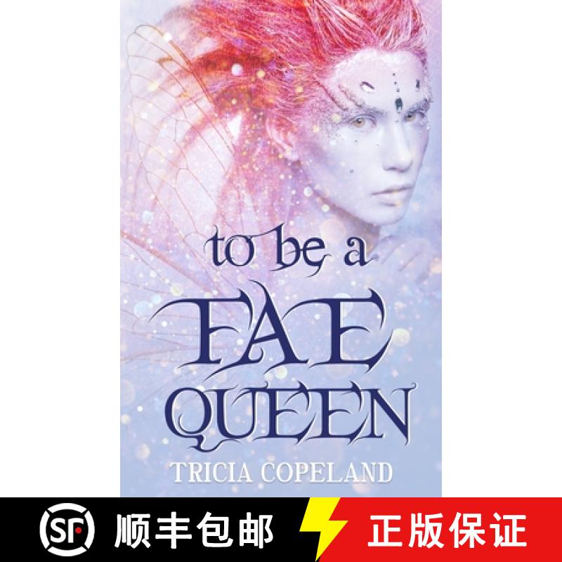 【2-3周达】To be a Fae Queen [9798330463947]