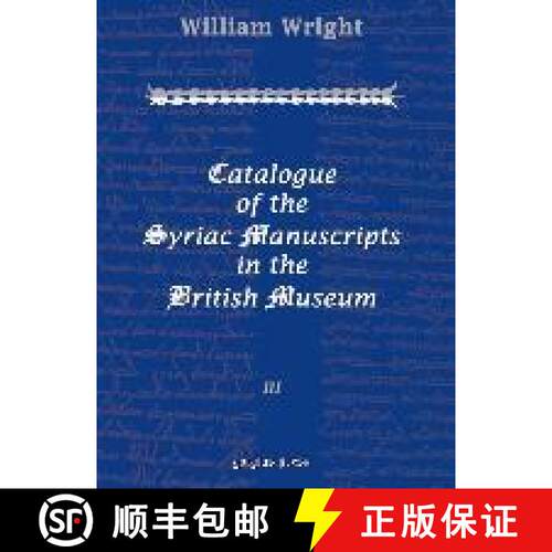 【3-4周达】精装 Catalogue of the Syriac Manuscripts in the British Museum (Vol 3) [9781931956314]