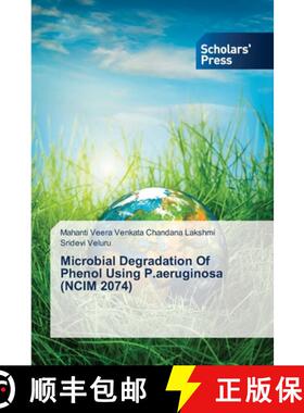 预订 Microbial Degradation Of Phenol Using P.aeruginosa (NCIM 2074) [9783639715903]