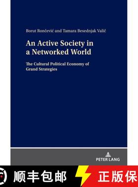 【3-4周达】An Active Society in a Networked World : The Cultural Political Economy of Grand Strategies [9783631883907]
