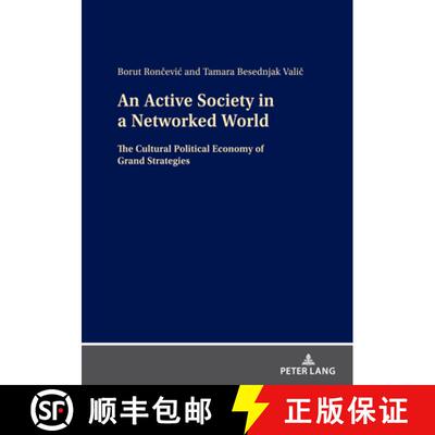 【3-4周达】An Active Society in a Networked World : The Cultural Political Economy of Grand Strategies [9783631883907]