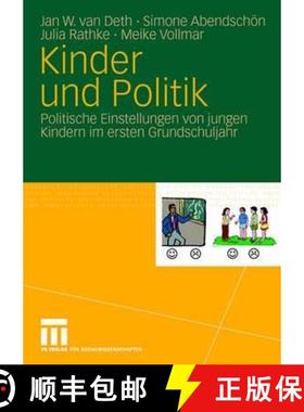 【3-4周达】Kinder Und Politik: Politische Einstellungen Von Jungen Kindern Im Ersten Grundschuljahr [9783531155425]
