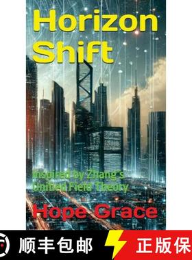 【3-4周达】Horizon Shift: Inspired by Zhang's Unified Field Theory [9781966423096]