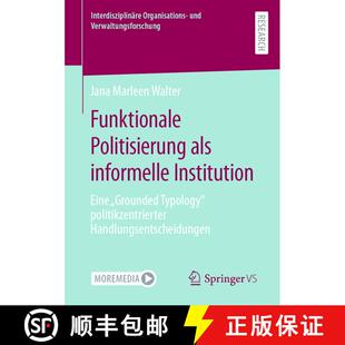 【3-4周达】Funktionale Politisierung als informelle Institution : Eine Grounded Typology politikzen... [9783658426859]