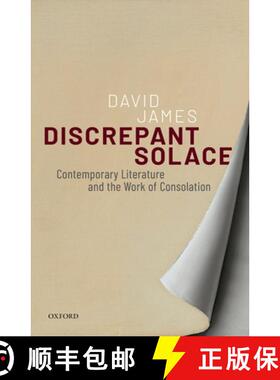 【3-4周达】Discrepant Solace: Contemporary Literature and the Work of Consolation [9780198789758]