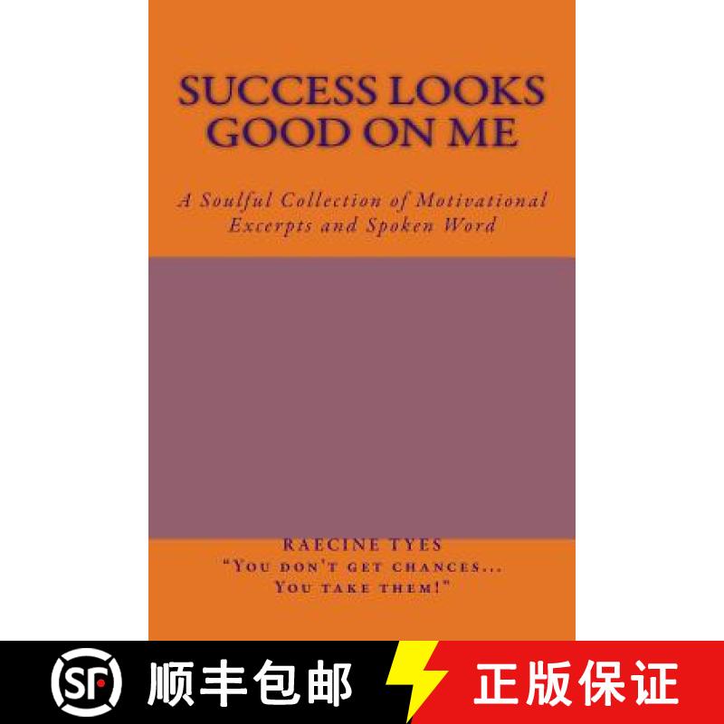 【2-3周达】Success Looks Good on Me: A Soulful Collection of Motivational Excerpts and Spoken Word [9780615625287]