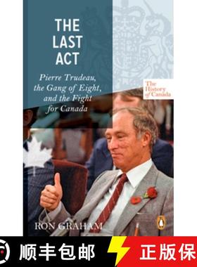 【3-4周达】History of Canada Series - The Last Act: Pierre Trudeau: The Gang Of Eight And The Fight F... [9780143053354]