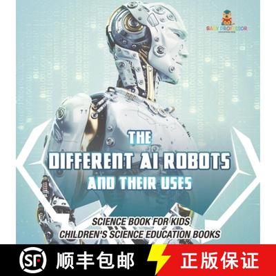 【3-4周达】The Different AI Robots and Their Uses - Science Book for Kids | Children's Science Educat... [9798869434364]