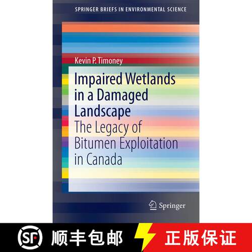 【3-4周达】Impaired Wetlands in a Damaged Landscape: The Legacy of Bitumen Exploitation in Canada [9783319102344]
