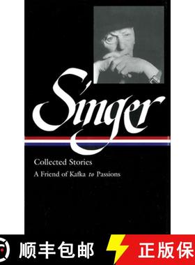 预订 Isaac Bashevis Singer: Collected Stories Vol. 2: (LOA #150) : A Friend of Kafka to Passions [9781931082624]