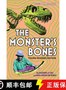 【3-4周达】The Monster's Bones (Young Readers Edition): The Discovery of T. Rex and How It Shook Our ... [9781324015505]