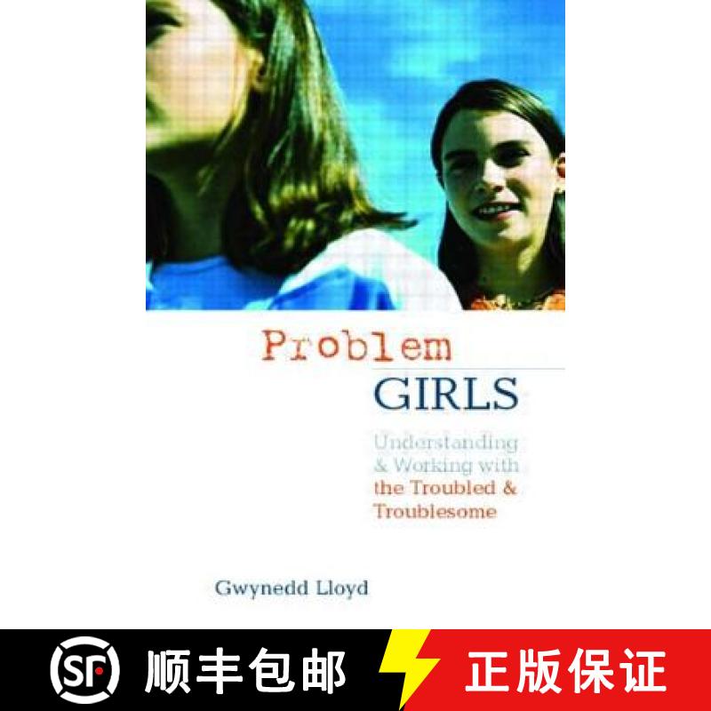 【3-4周达】Problem Girls : Understanding and Supporting Troubled and Troublesome Girls and Young Women [9780415303149]