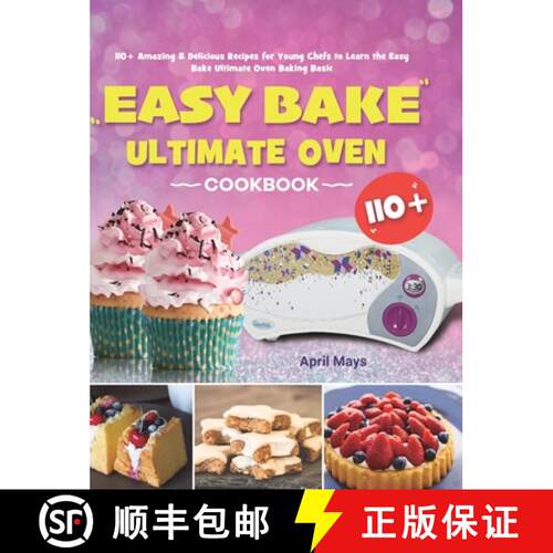 【3-4周达】精装 Easy Bake Ultimate Oven Cookbook: 110+ Amazing & Delicious Recipes for Young Chef... [9781801219747]