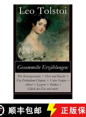 【3-4周达】Gesammelte Erzahlungen: Die Kreutzersonate + Herr und Knecht + Ein Praludium Chopins + Vat... [9788027317004]