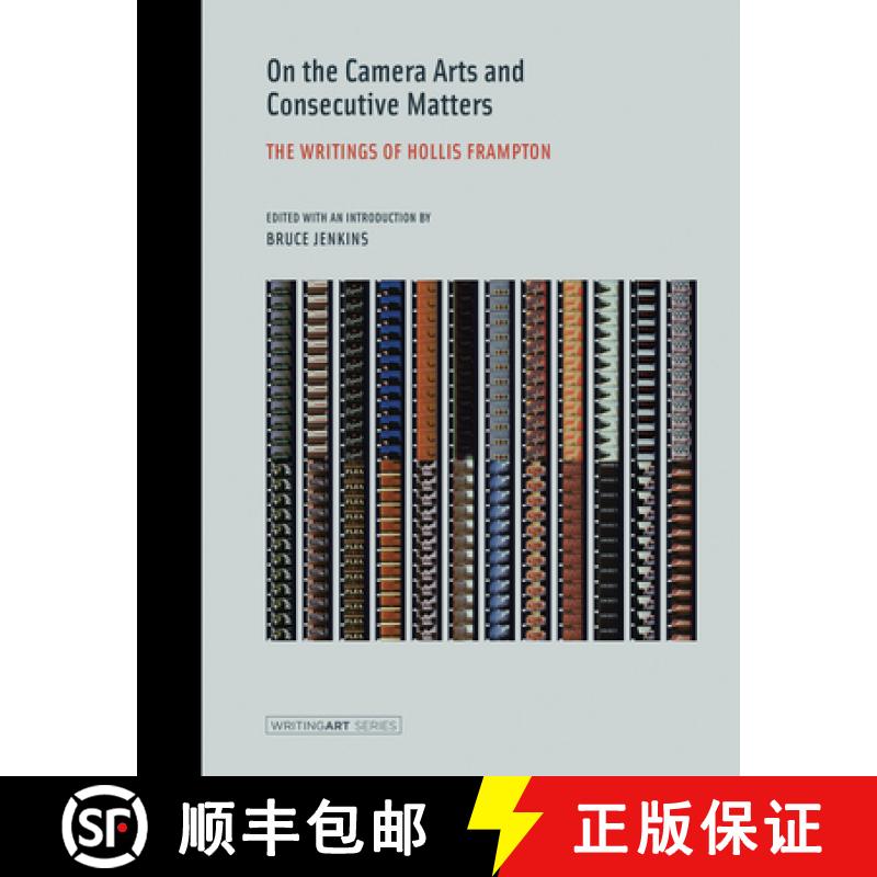 【3-4周达】On the Camera Arts and Consecutive Matters: The Writings of Hollis Frampton [9780262527606]