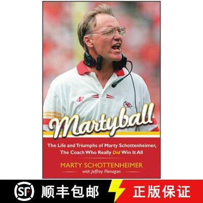 【3-4周达】Martyball!: The Life and Triumphs of Marty Schottenheimer, the Coach Who Really Did Win It... [9781613218181]