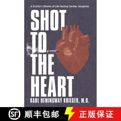 【3-4周达】精装 Shot to the Heart: A Doctor's Stories of Life-Saving Cardiac Surgeries [9781964421063]