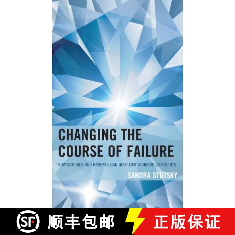 【3-4周达】Changing the Course of Failure : How Schools and Parents Can Help Low-Achieving Students [9781475839951]