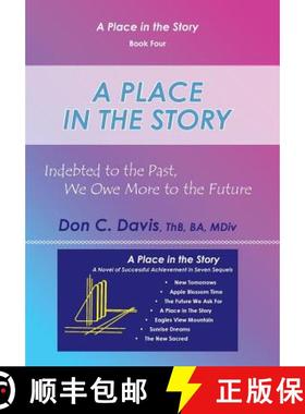 【3-4周达】A Place in the Story: Indebted to the Past, We Owe More to the Future [9781480815308]
